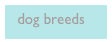   dog breeds